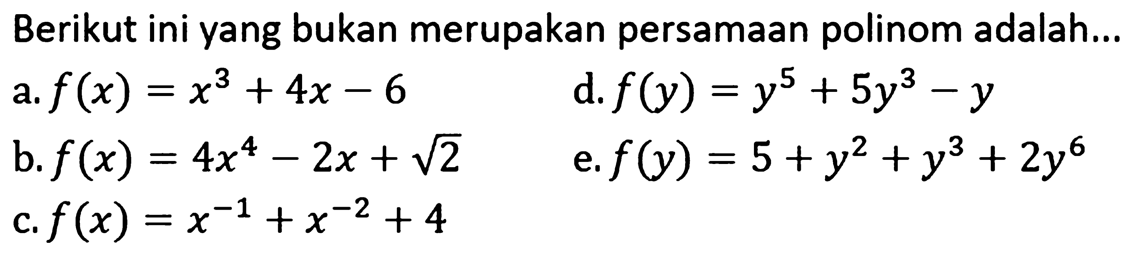 Berikut ini yang bukan merupakan persamaan polinom adalah....
