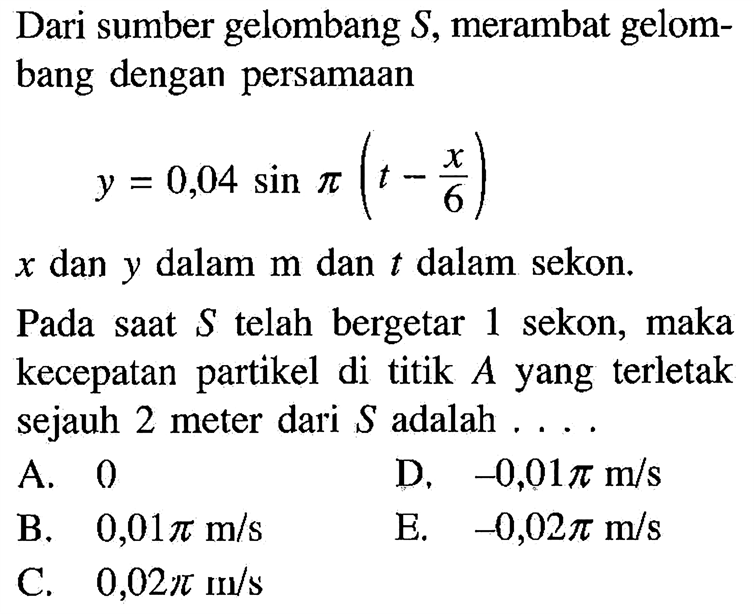 Gelombang berjalan bergerak ke kanan dengan periode 1 sek...