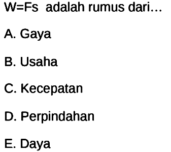W=Fs adalah rumus dari...
