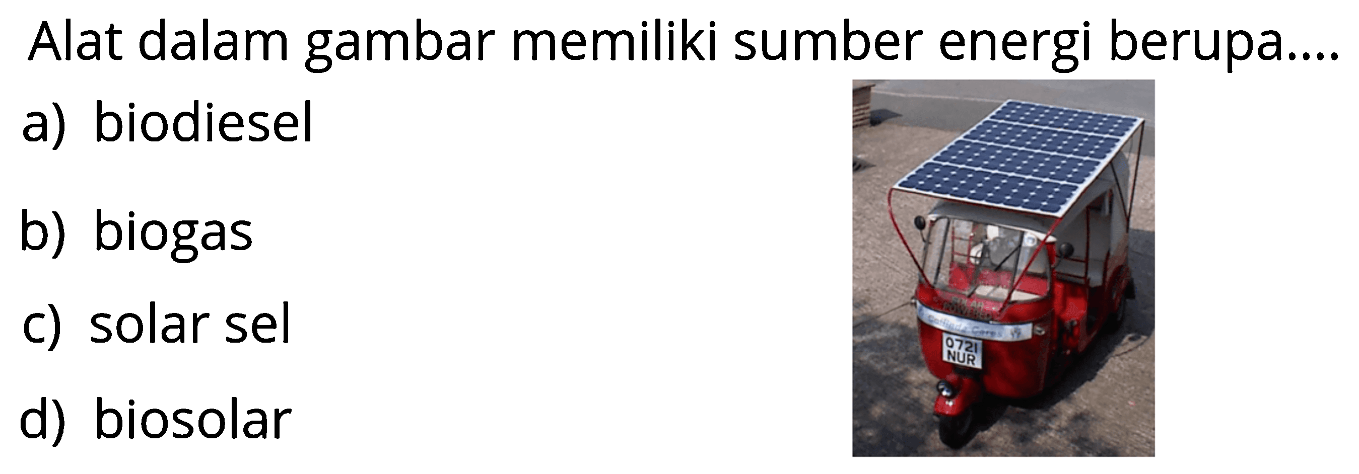 Alat dalam gambar memiliki sumber energi berupa...