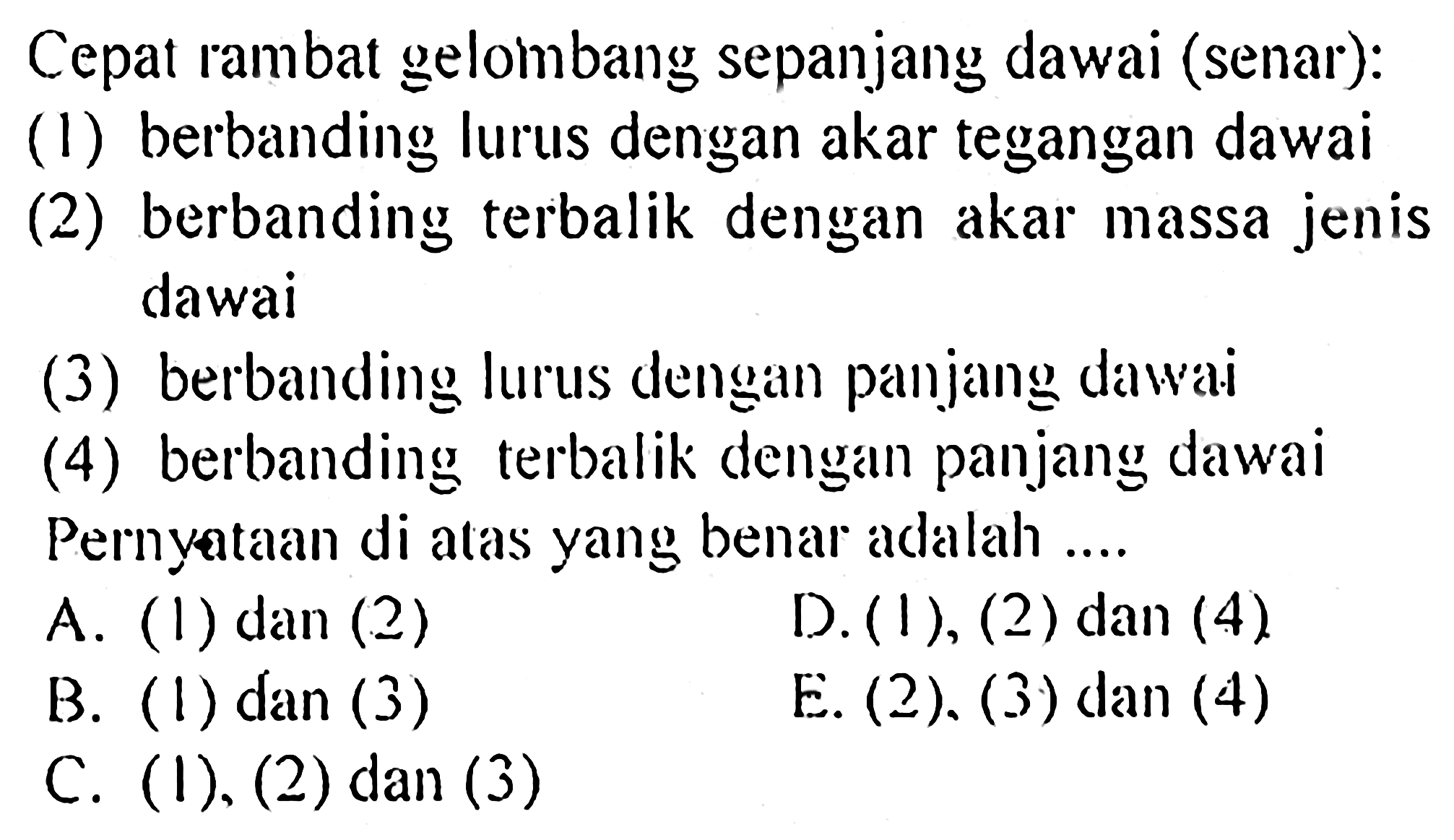 Seutas dawai memiliki panjang 2 meter dan massa 10 gram.