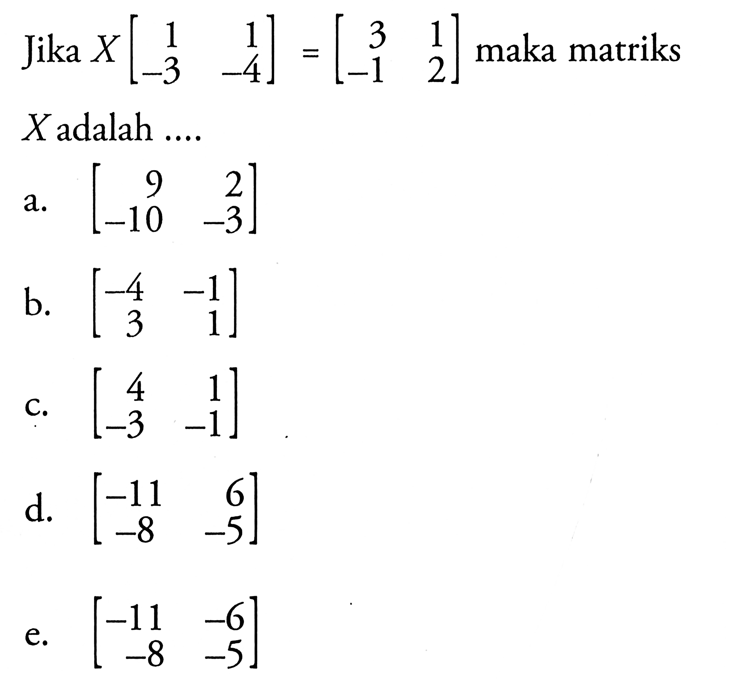 Jika A=(2 -1 3 5) dan B=(3 2 -1 4), nilai (A-B)^2=....