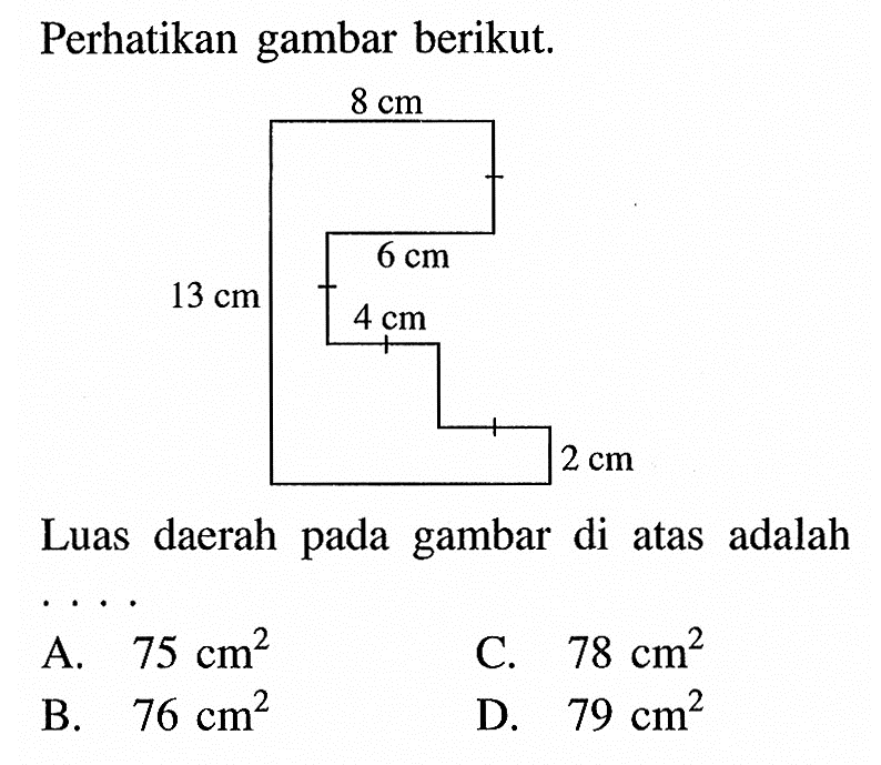 Perhatikan gambar berikut. Luas daerah pada gambar di atas adalah