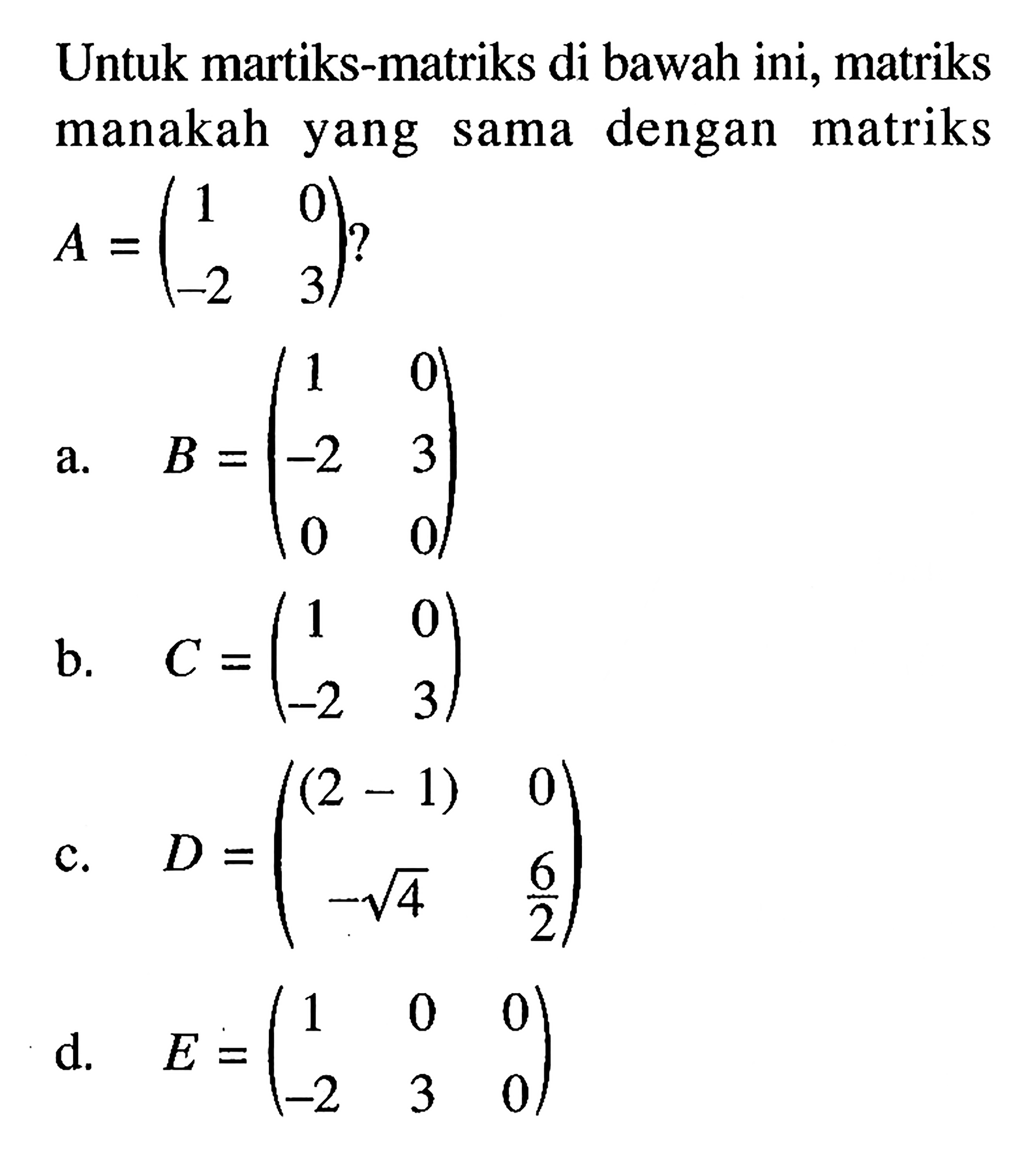 Diketahui A 2 1 3 1 Matriks B A 2 A 3 Matriks B