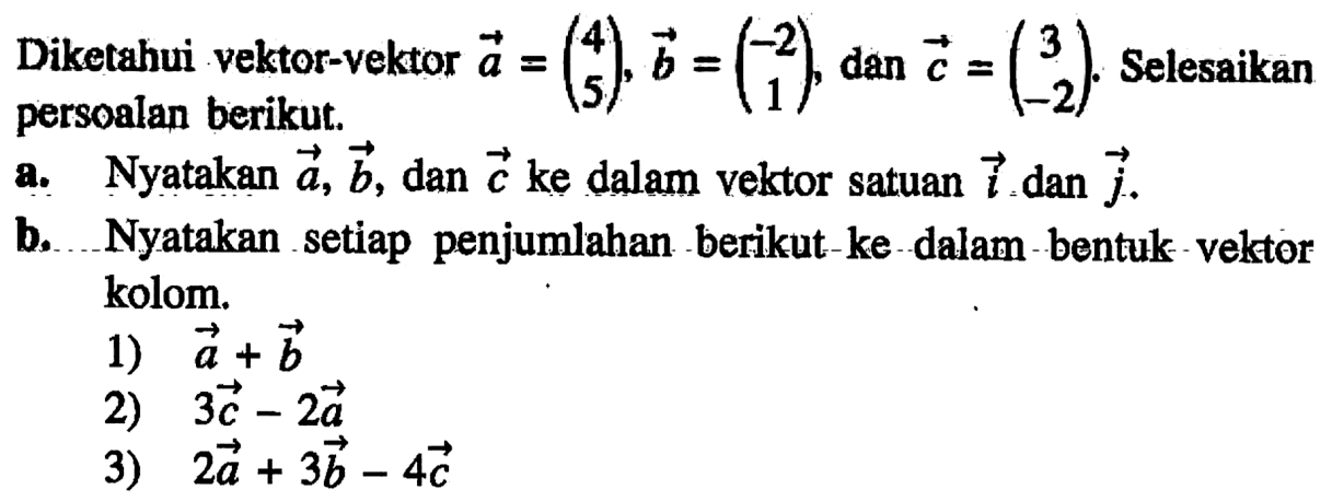 Diketahui vektor-vektor vektor a = i + 2j - 3k, vektor b