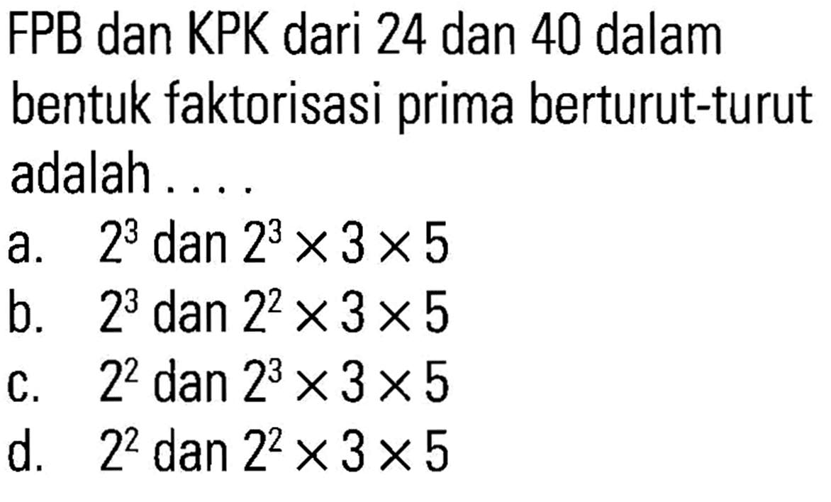 Faktor Persekutuan Terbesar Fpb Dari 32 Dan 48 Adalah A