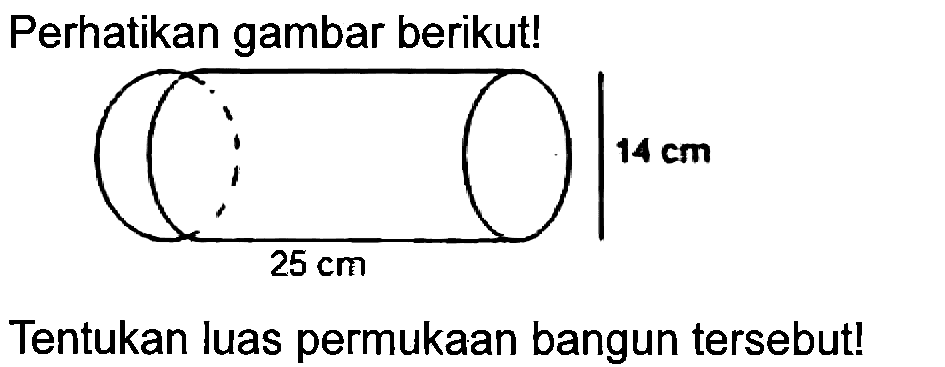 Perhatikan gambar berikut!
Tentukan luas permukaan bangun tersebut!