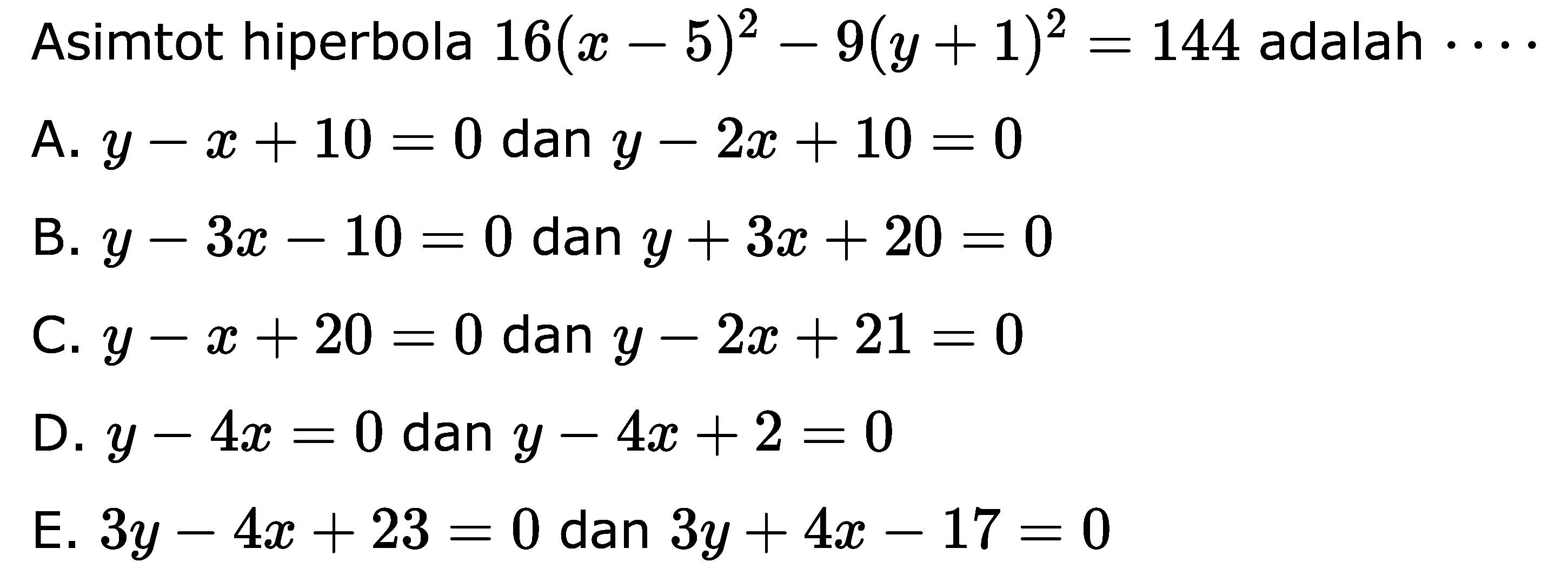 Asimtot hiperbola 16(x-5)^2-9(y+1)^2=144 adalah .....