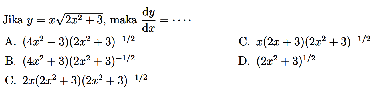 Jika  y=x akar(2x^2+3), maka  dy/dx=...
