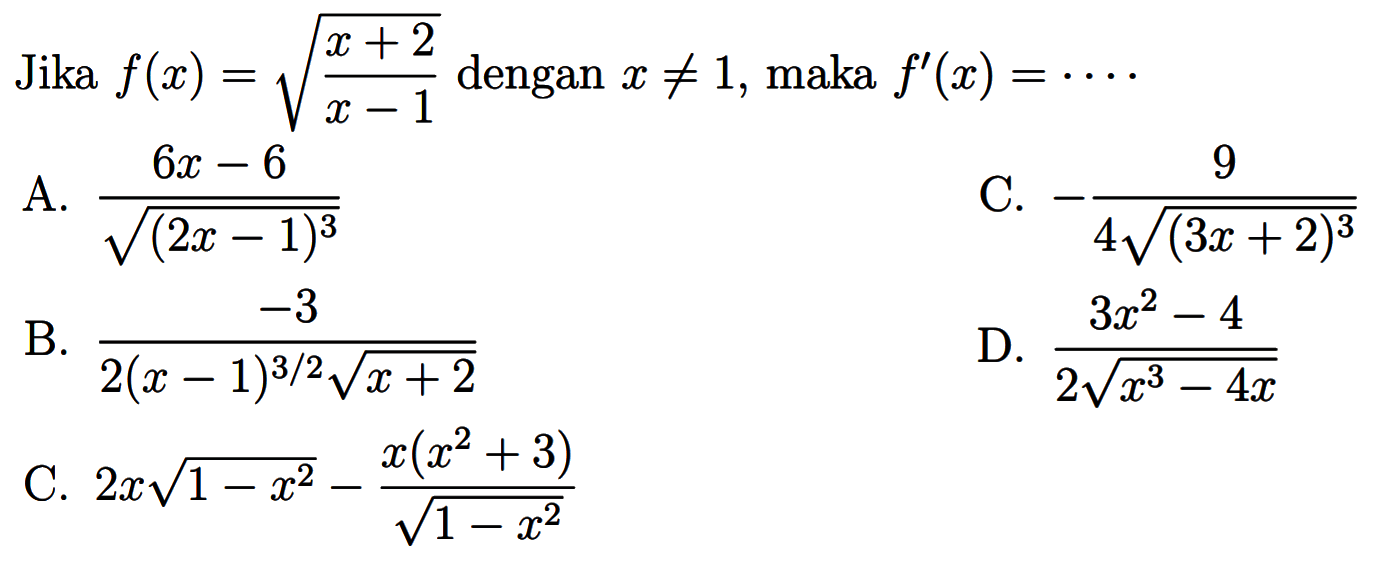 Jika  f(x)=akar((x+2)/(x-1)) dengan x=/=1, maka f'(x)=.. 