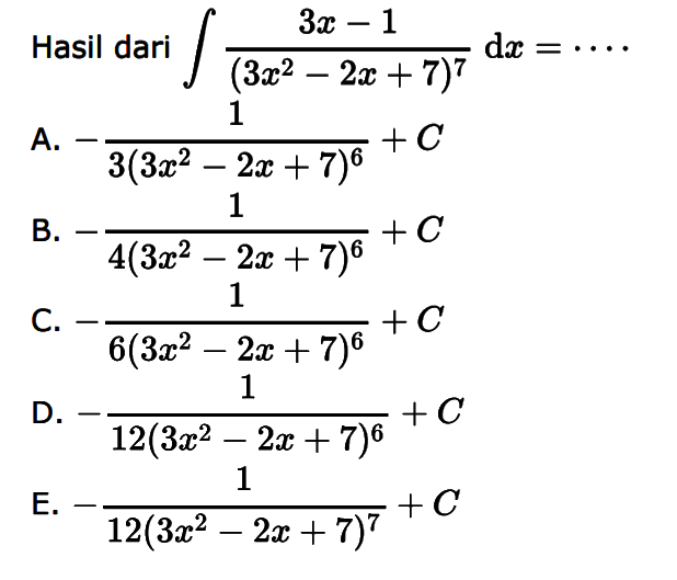 Hasil dari integral (3x-1)/(3x^2-2x+7)^7 dx=....