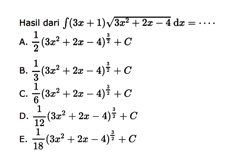 Hasil dari integral (3x+1) akar(3x^2+2x-4) dx=...
