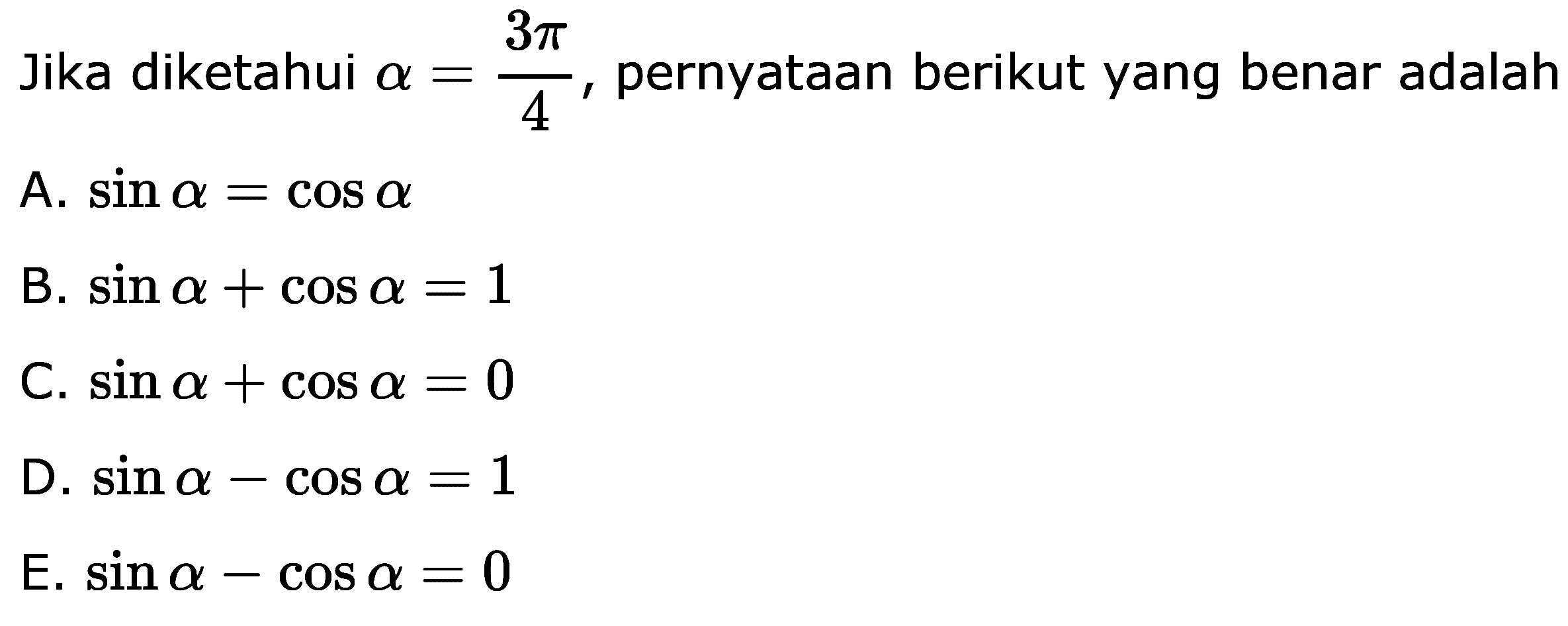 Jika diketahui a=3pi/4, pernyataan berikut yang benar adalah