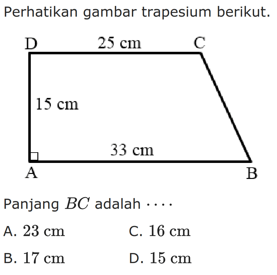 Perhatikan gambar trapesium berikut.Panjang BC adalah .... 