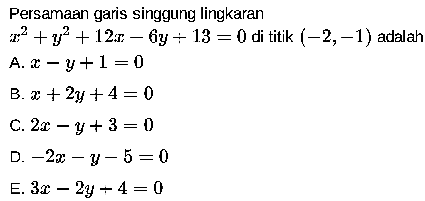 Persamaan garis singgung lingkaran x^2+y^2+12x-6y+13=0 di titik (-2,-1) adalah