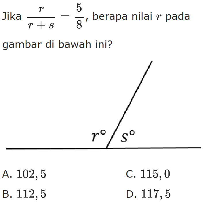 Jika (r/r+s)=(5/8), berapa nilai r pada gambar di bawah ini? r s