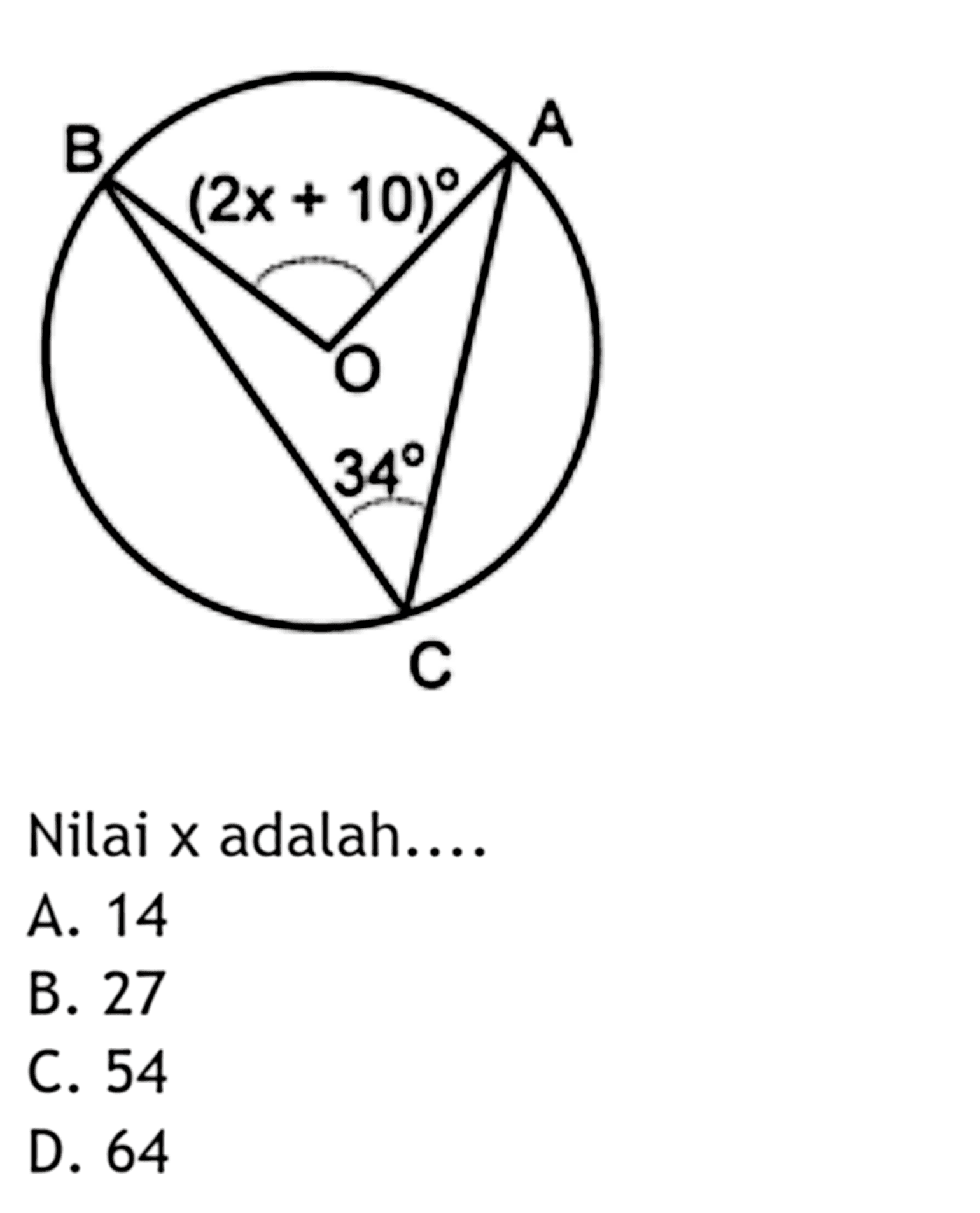 Nilai x adalah.... (2x+10) 34A. 14B. 27C. 54D. 64