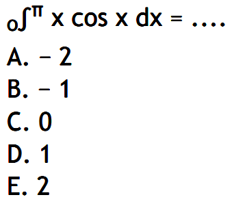 integral 0 pi x cos x dx=... 