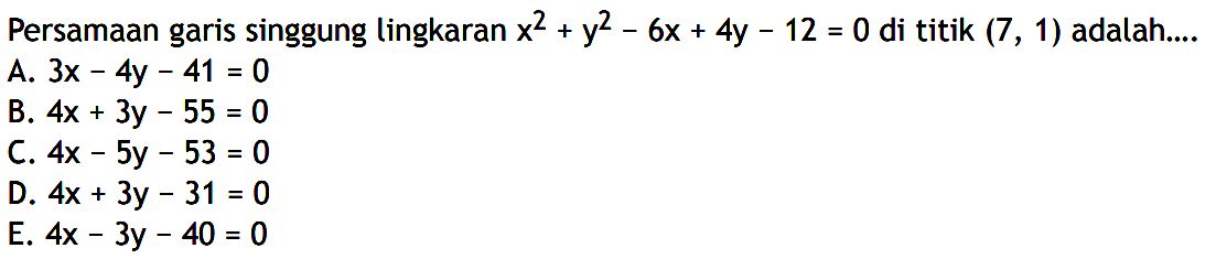 Persamaan garis singgung lingkaran x^2+y^2-6x+4y-12=0 di titik (7,1) adalah....