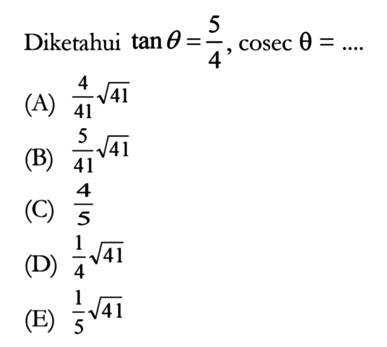 Diketahui  tan theta=5/4, cosec theta=.... 