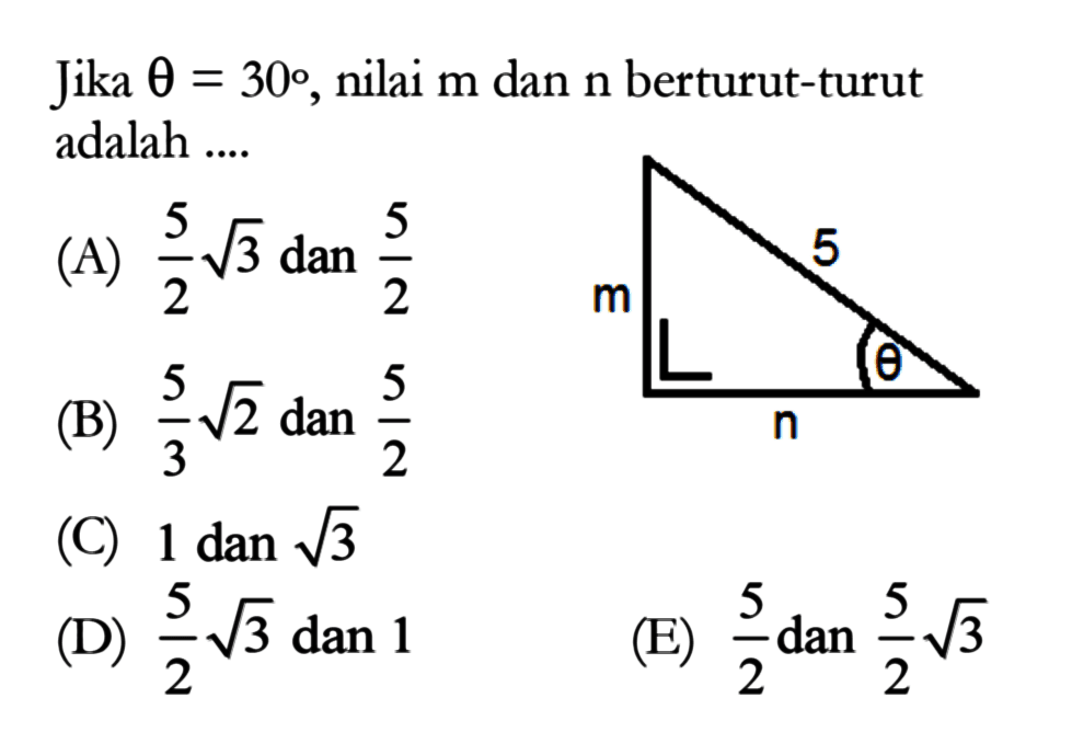 Jika theta=30, nilai m dan n berturut-turut adalah.... m n 5