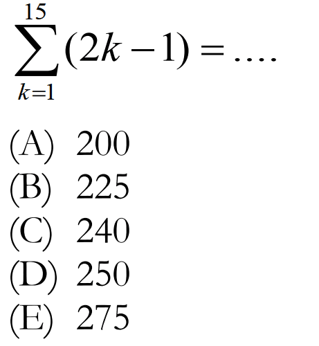 sigma k=1 15 (2k-1)= ....