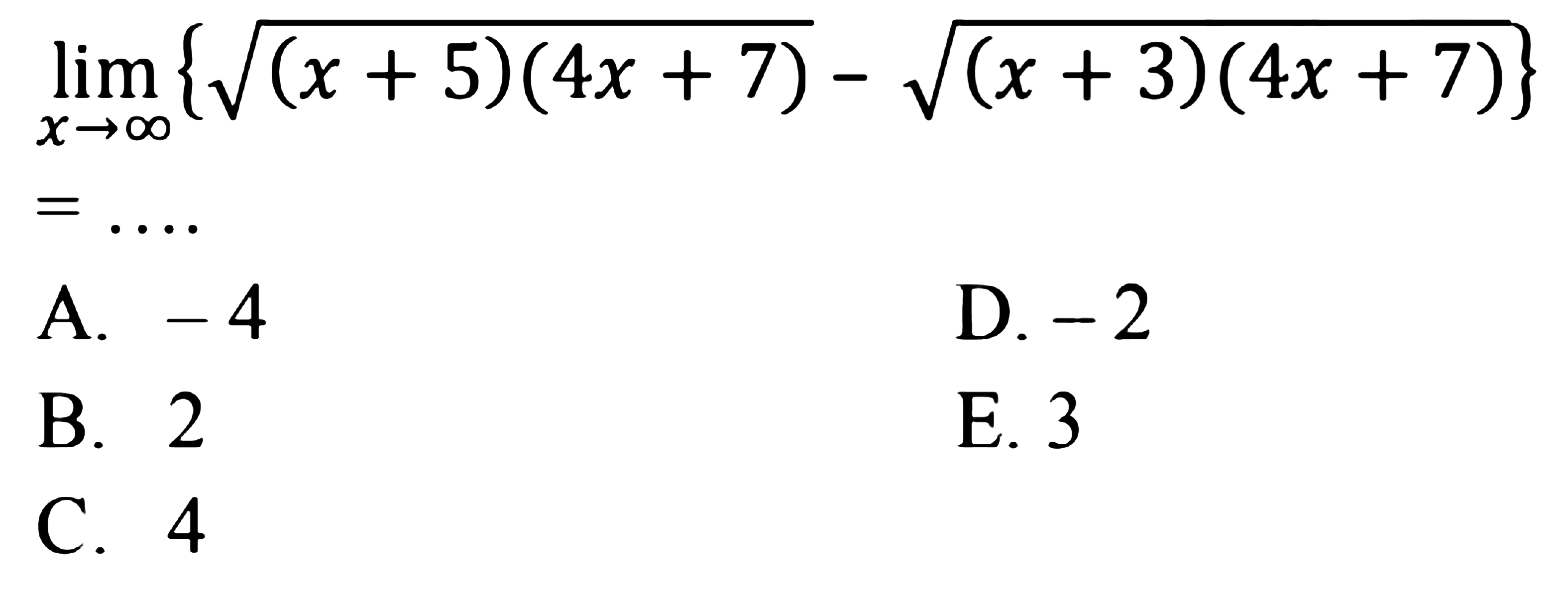 lim x-> tak hingga {akar((x+5)(4x+7))-akar((x+3)(4x+7))}=