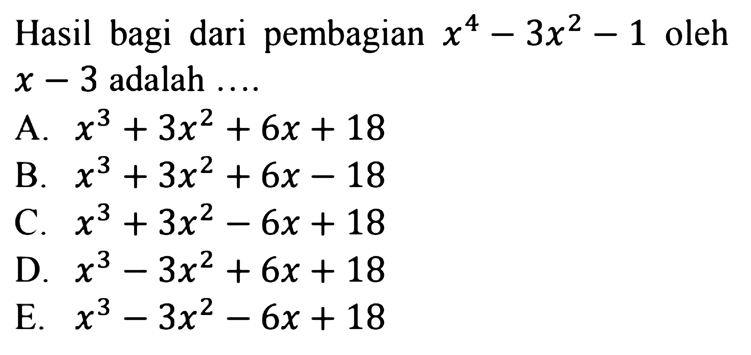 Hasil bagi dari pembagian x^4-3x^2-1 oleh x-3 adalah ....