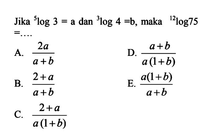 Jika 5log3=a dan 3log4=b, maka 12log75=....