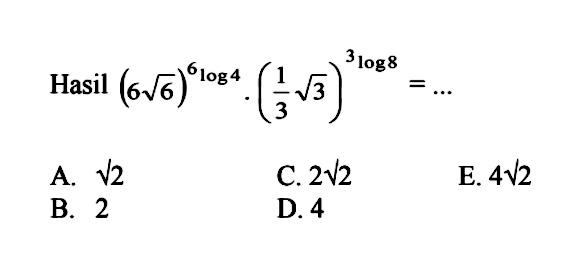 Hasil (6 akar(6))^(6log4).(1/3 akar(3))^(3log8)= ...