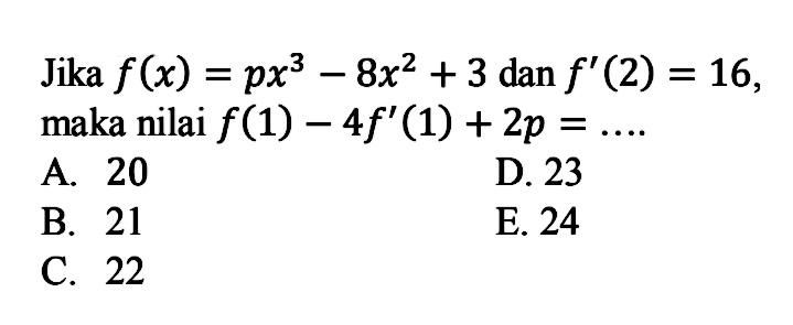 Jika f(x)=px^3-8x^2+3 dan f'(2)=16, maka nilai f(1)-4f'(1)+2p=...