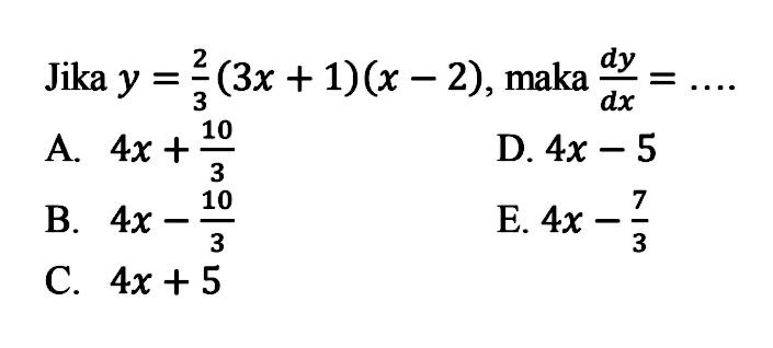 Jika y=2/3(3x+1)(x-2), maka dy/dx= ...