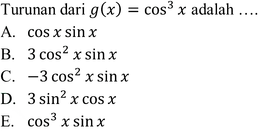 Turunan dari g (x)=cos^3x adalah =