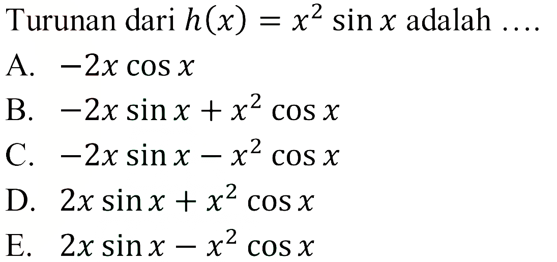 Turunan dari h(x)=x^2 sin x adalah ...