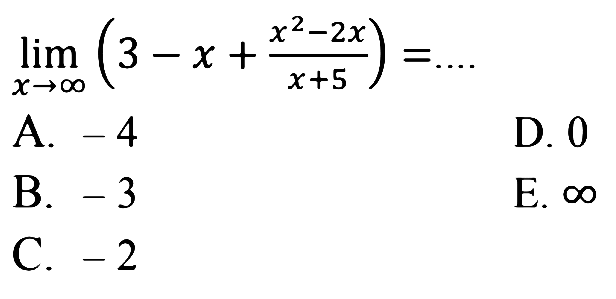 lim x-> tak hingga (3-x+(x^2-2x)/(x+5))=