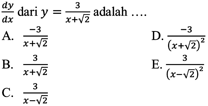  dy/dx dari y=3/(x+akar(2)) adalah  ....