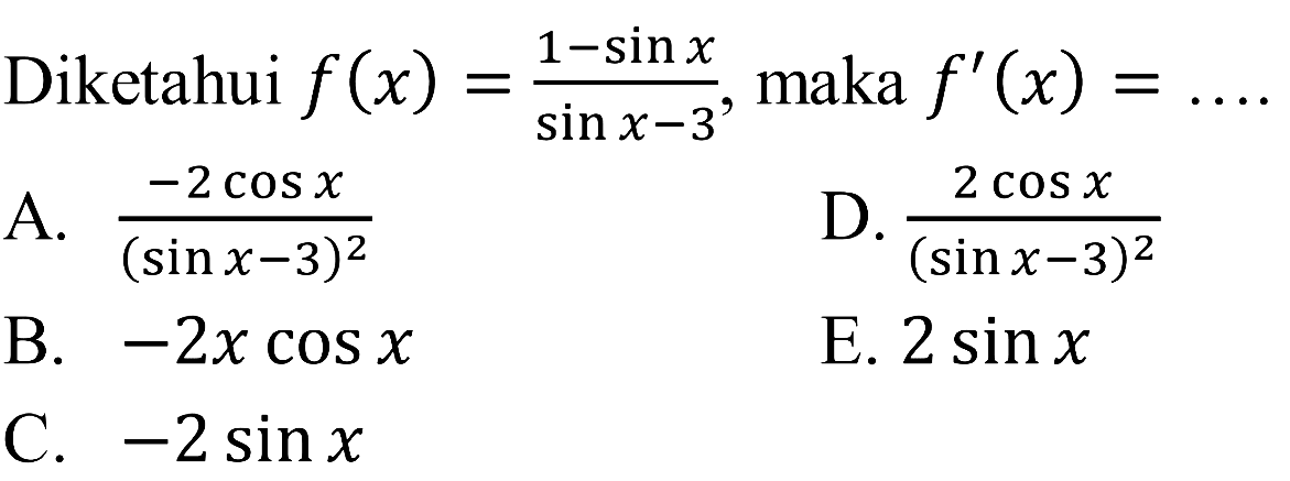 Diketahui f (x)=((1-sin x)/(sin x-3)) maka f'(x)