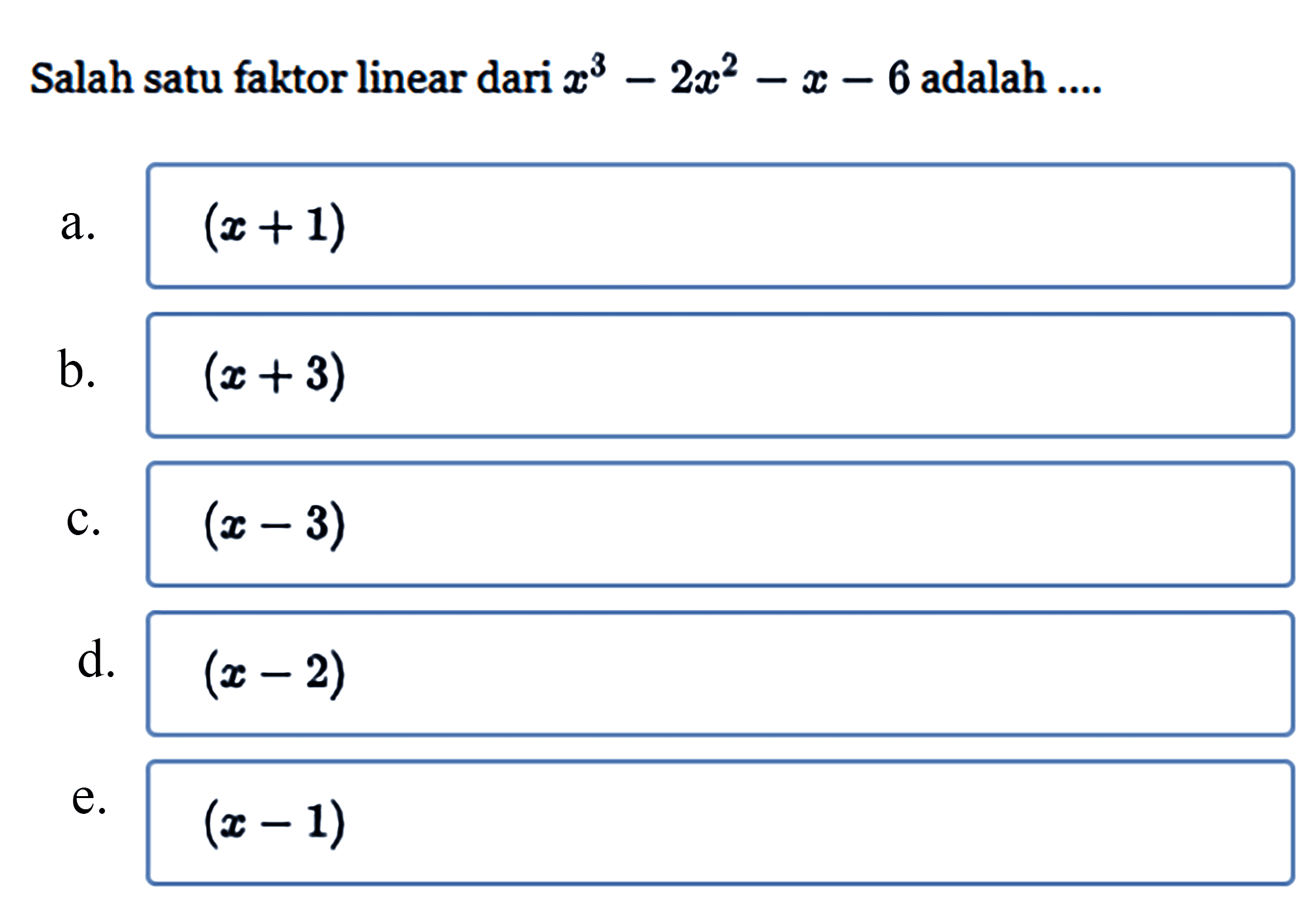 Salah satu faktor linear dari x^3-2x^2-x-6 adalah ....