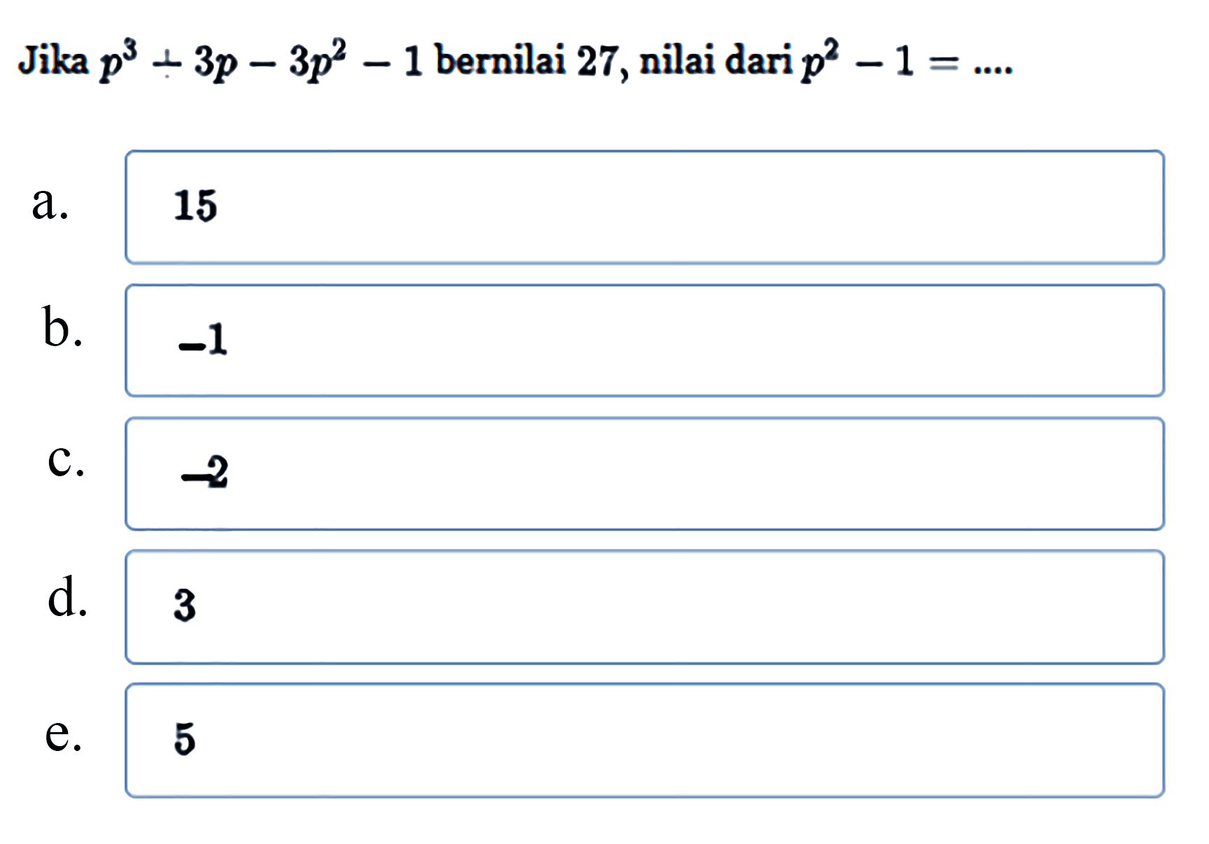 Jika p^3+3p-3p^2-1 bernilai 27, nilai dari p^2-1= ....