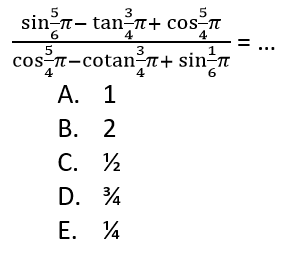 (sin 5/6 pi-tan 3/4 pi+cos 5/4 pi)/(cos 5/4 pi-cotan 3/4 pi+sin 1/6 pi)=...