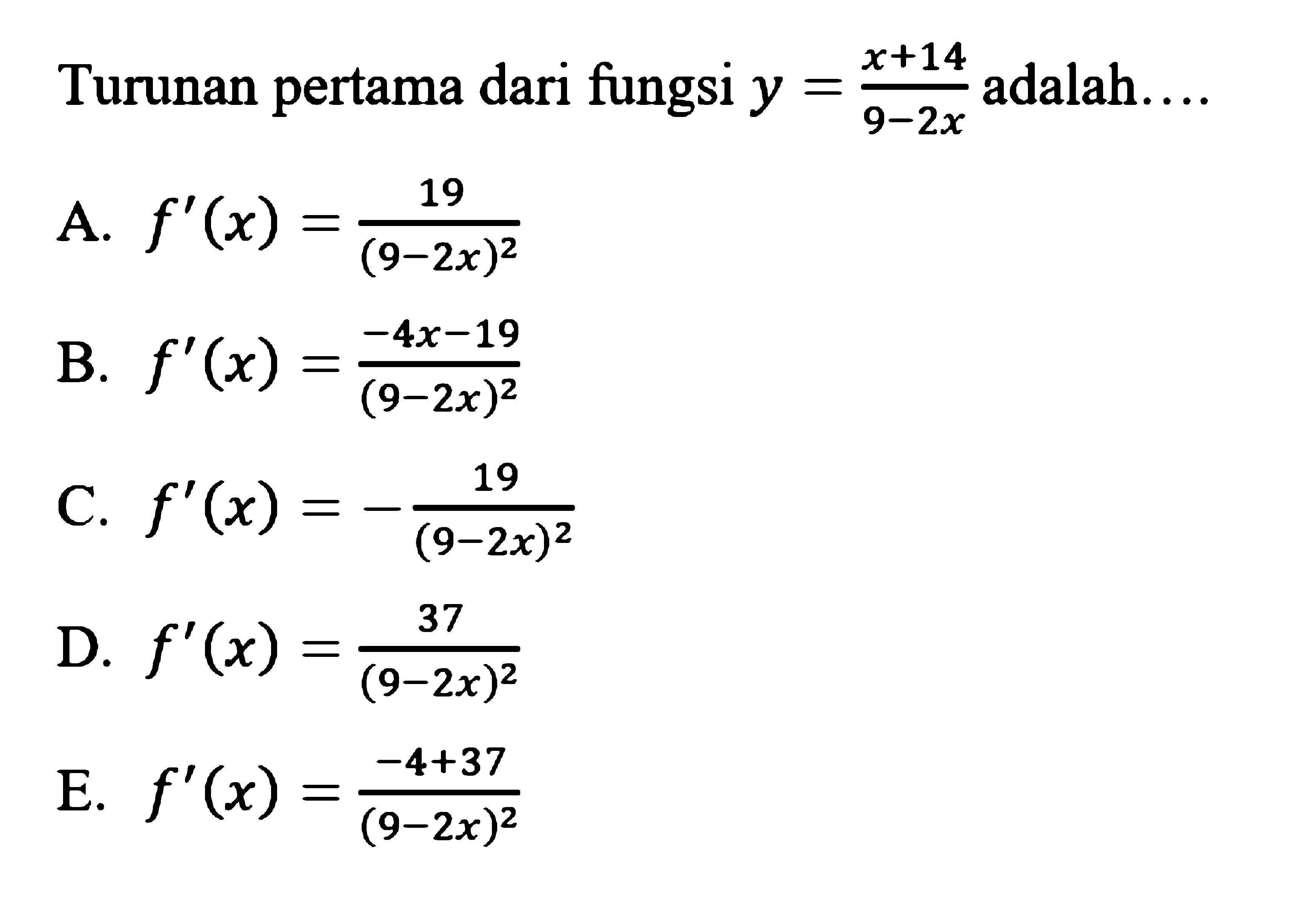 Turunan pertama dari fungsi y=(x+14)/(9-2x) adalah....