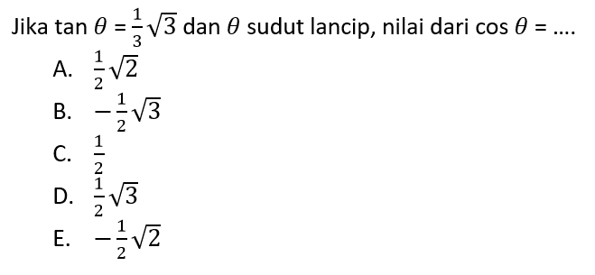 Jika tan theta=(1/3) akar(3) dan theta sudut lancip, nilai dari cos theta=....