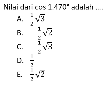 Nilai dari cos 1.470 adalah....