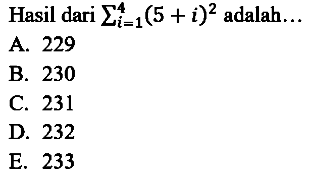 Hasil dari sigma i=1 4 (5+i)^2 adalah...
