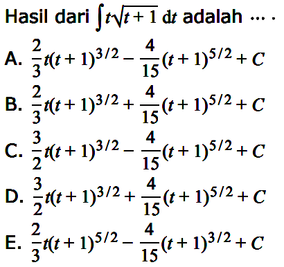 Hasil dari integral t akar(t+1) dt adalah