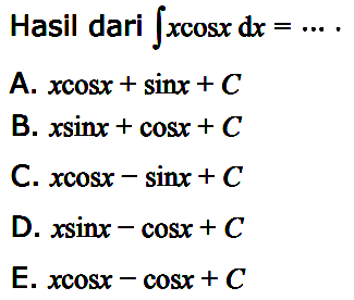 Hasil dari  integral xcosx dx=... 