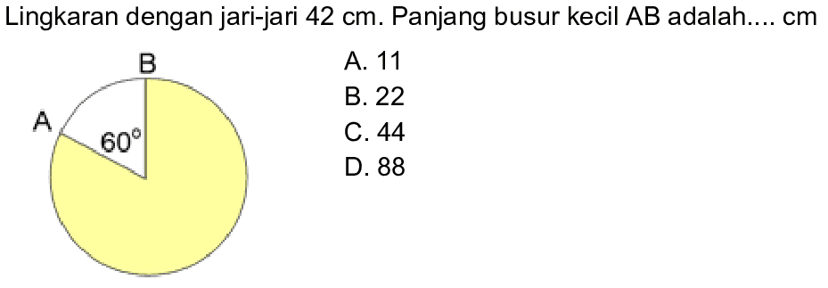 Lingkaran dengan jari-jari 42 cm. Panjang busur kecil AB adalah....cm