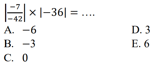 |-7/-42|x|-36|=....