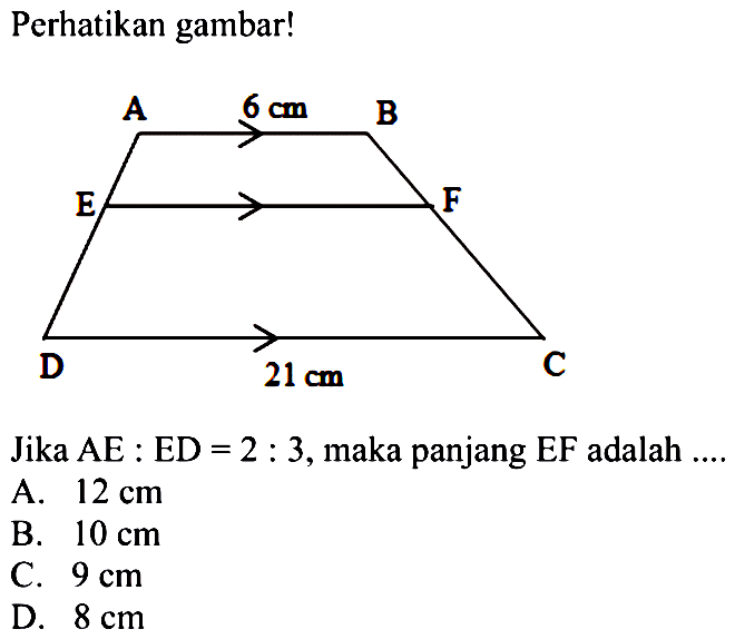 Perhatikan gambar!Jika AE:ED=2:3, maka panjang EF adalah ....