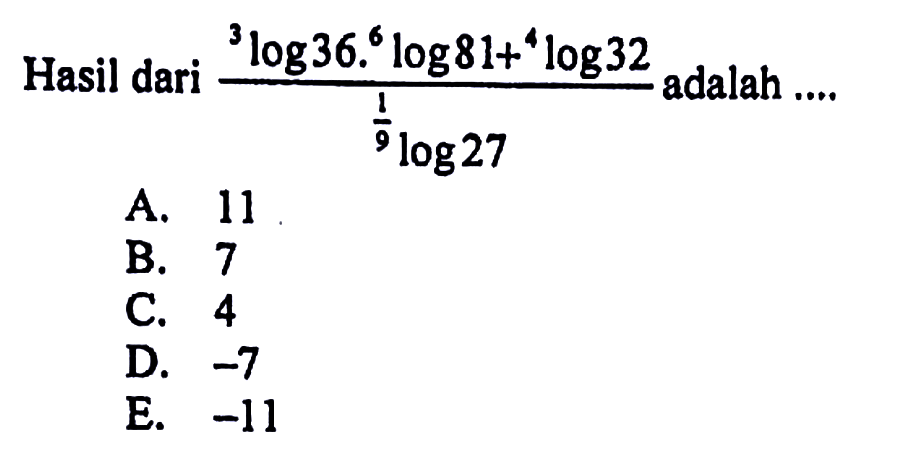 Hasil dari (3log36.6log81+4log32)/1/9log27 adalah ...